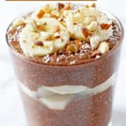 pudding in a glass topped with banana slices with text overlay "chocolate chia pudding".