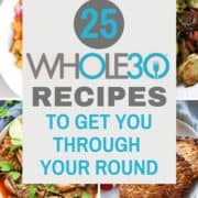 collage of whole30 recipe images with text overlay "25 whole30 recipes".