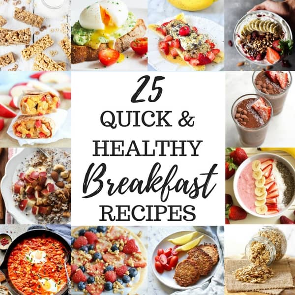 25 Quick and Healthy Breakfast Recipes | Cook It Real Good