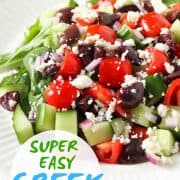 close up image of greek salad with text overlay that reads "super easy greek salad"