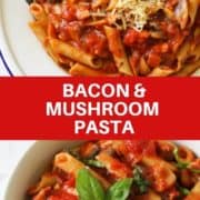 two images of pasta with text overlay "bacon & mushroom pasta"