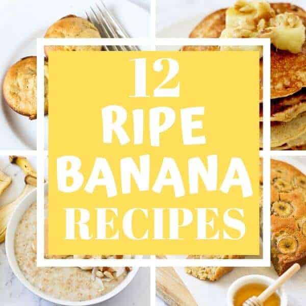 a collage of banana recipes with text overlay "12 ripe banana recipes".
