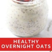 multiple images of overnight oats in a glass jar with text overlay "healthy overnight oats".