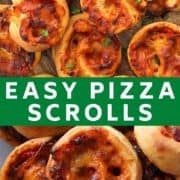 pizza scrolls piled on top of each other with text overlay "easy pizza scrolls".