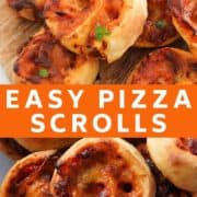 pizza scrolls piled on top of each other with text overlay "easy pizza scrolls".