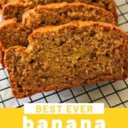 slices of banana bread on a wire rack with text overlay "best ever banana bread".