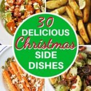 multiple images of side dishes with text overlay "30 delicious Christmas side dishes".