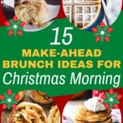 collage of breakfast recipes with text overlay "15 make-ahead christmas breakfast ideas".