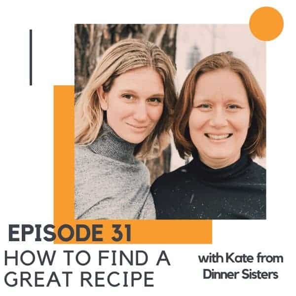 photo of two women with text overlay "episode 31 - how to find a great recipe".