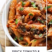 penne pasta in a white bowl with text overlay "spicy tomato & mushroom pasta".
