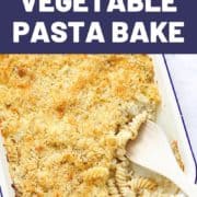 finished dish with text overlay "creamy vegetable pasta bake".