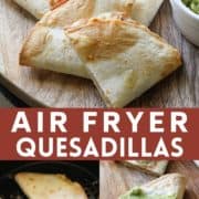 quesadilla quarters on a wooden board with text overlay "air fryer quesadillas".