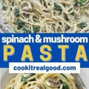 pasta in a white bowl with text overlay "creamy mushroom and spinach pasta".