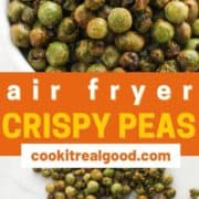roasted peas in a white bowl with text overlay "air fryer crispy peas".